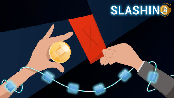 Slashing là hình thức phạt trong blockchain, thường áp dụng cho các validator vi phạm quy tắc