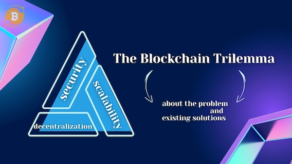 Tổng quan về Blockchain Trilemma trong hệ sinh thái chuỗi khối