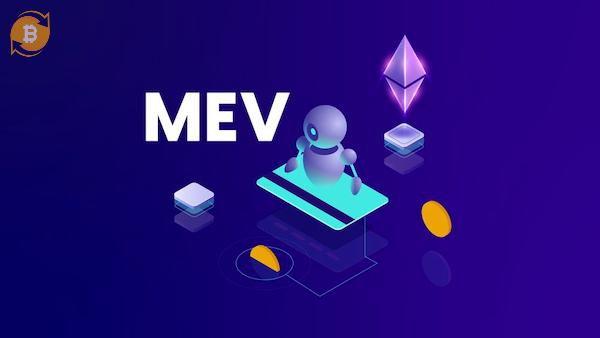 MEV (Maximum Extractable Value) là lợi nhuận tối đa có thể khai thác từ giao dịch trên blockchain