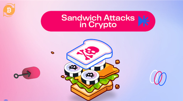 Sandwich Attack là một dạng giao dịch với chiến thuật “ép giá” người khác